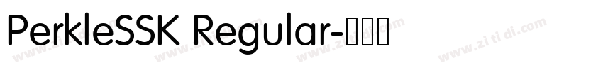 PerkleSSK Regular字体转换 PerkleSSK Regular字体转换